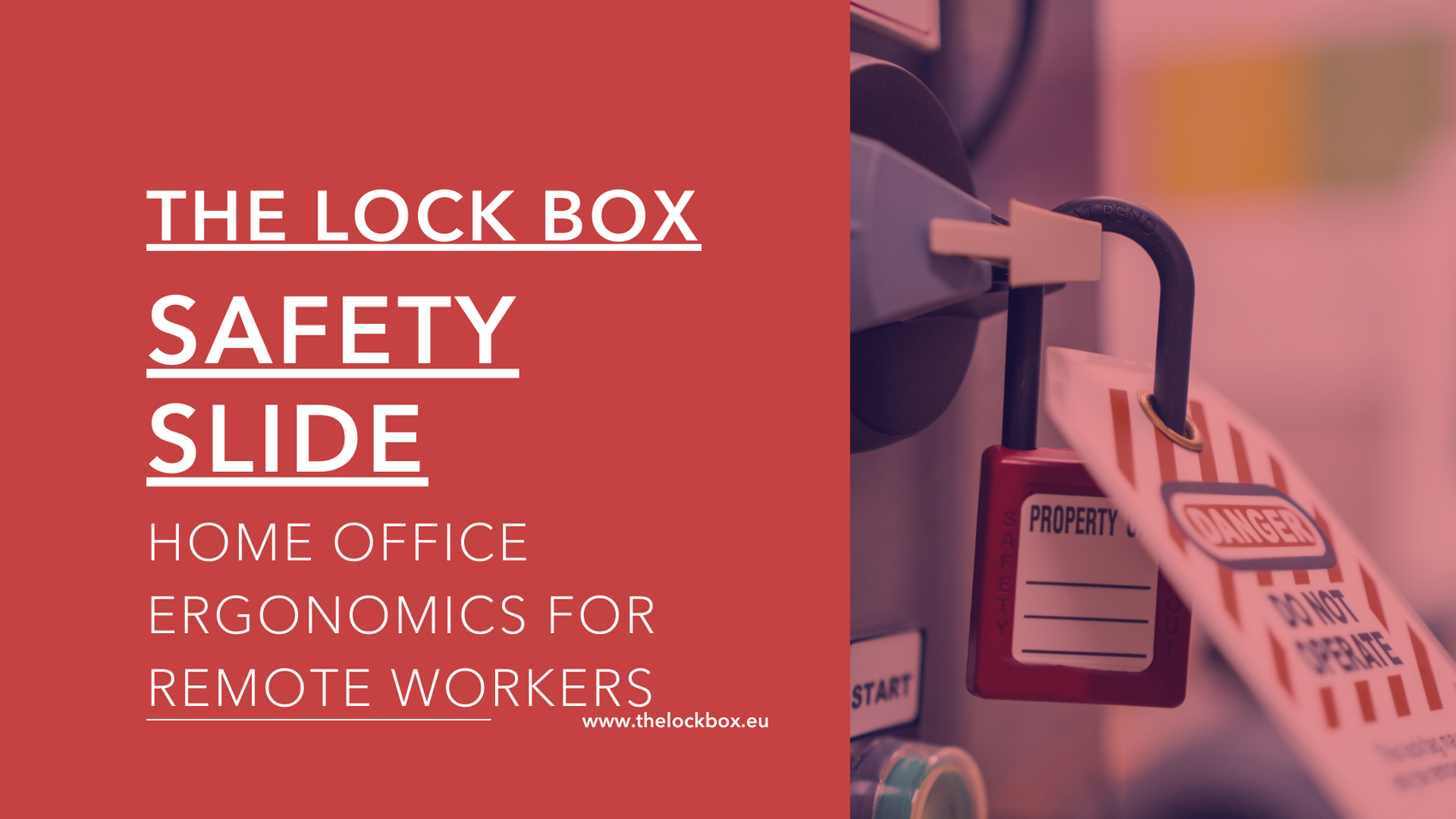 Safety Slide | Home Office Ergonomics | The Lock Box