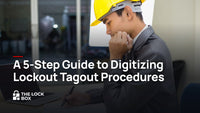 A 5-Step Guide to Digitizing Lockout Tagout Procedures