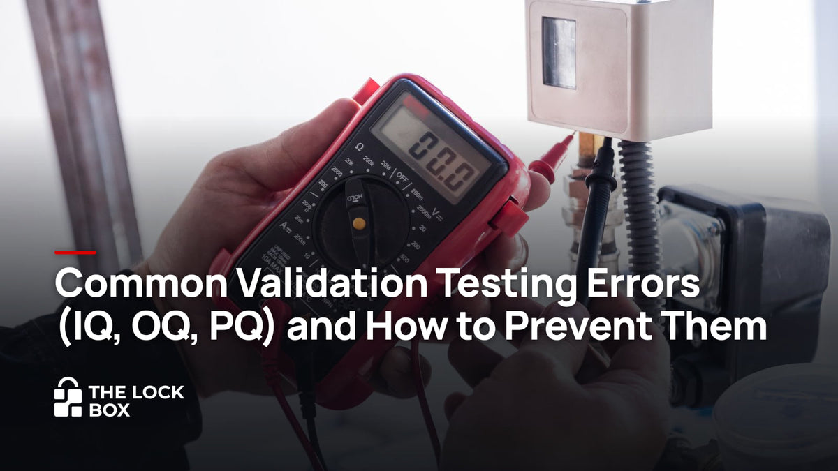 Common Validation Testing Errors (IQ, OQ, PQ) and How to Prevent Them