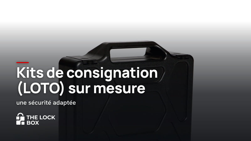 Kits de consignation (LOTO) sur mesure : une sécurité adaptée