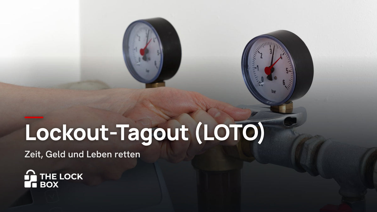 Lockout-Tagout (LOTO): Zeit, Geld und Leben retten