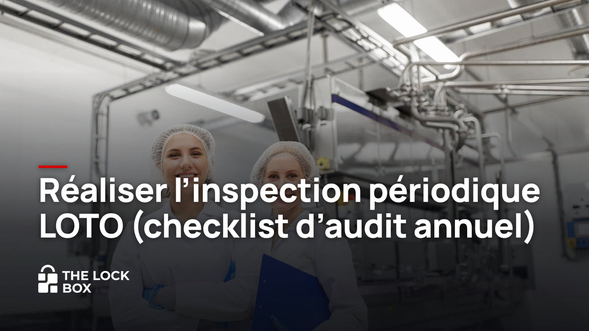 Réaliser l'inspection périodique LOTO (checklist d'audit annuel)