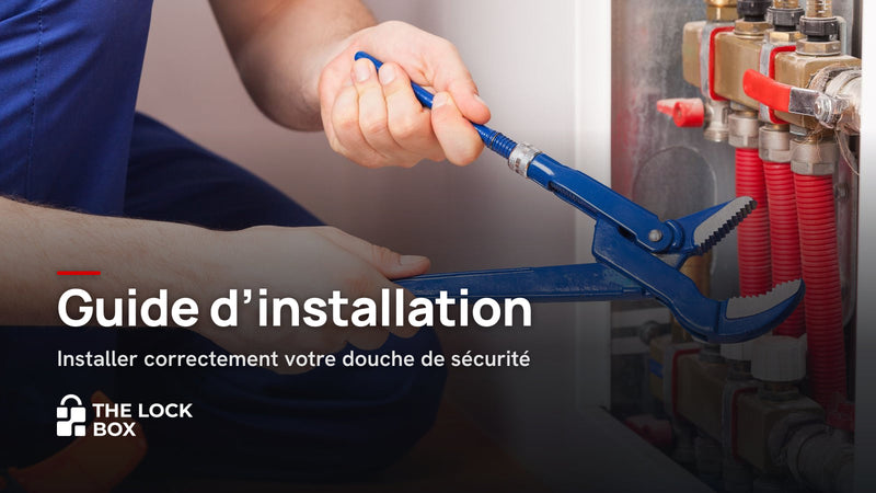 Guide d'installation : Installer correctement votre douche de sécurité
