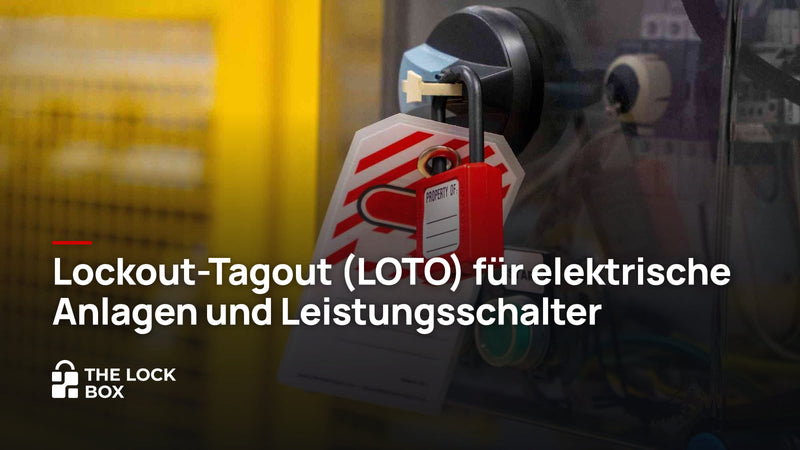 Lockout-Tagout (LOTO) für elektrische Anlagen und Leistungsschalter