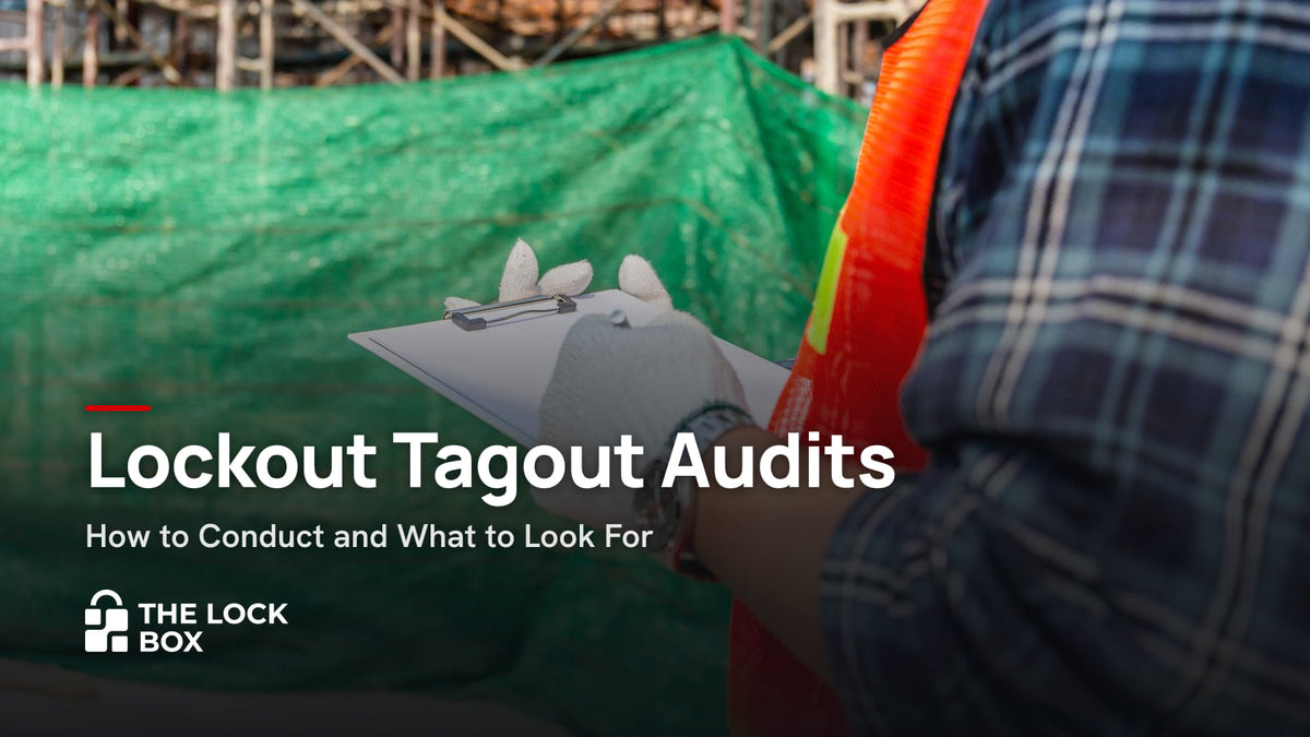 Lockout Tagout Audits: How to Conduct and What to Look For