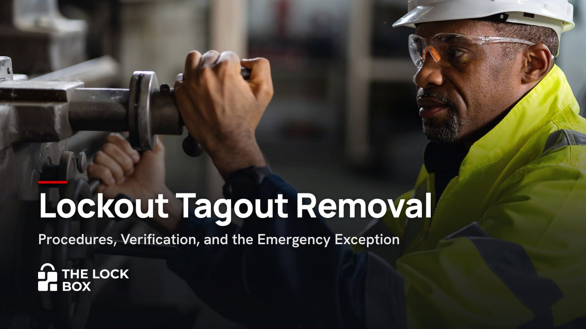 Lockout Tagout Removal: Procedures, Verification, and the Emergency Exception