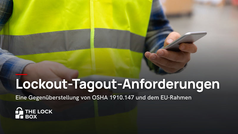 Lockout-Tagout-Anforderungen: Eine Gegenüberstellung von OSHA 1910.147 und dem EU-Rahmen