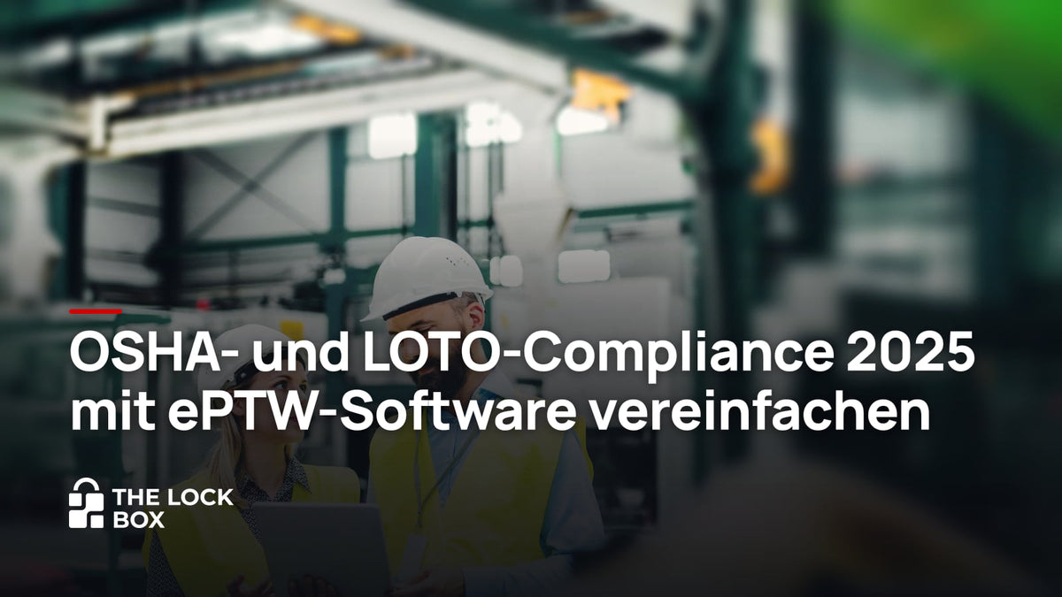 OSHA- und LOTO-Compliance 2025 mit ePTW-Software vereinfachen