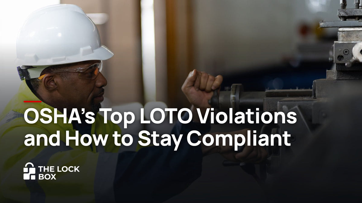 OSHA's Top LOTO Violations and How to Stay Compliant