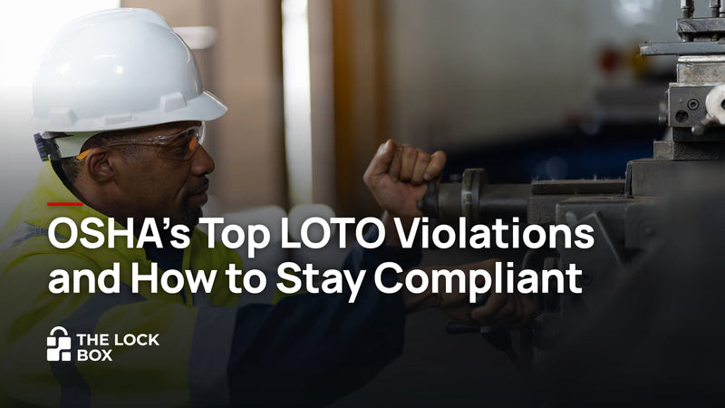 OSHA's Top LOTO Violations and How to Stay Compliant
