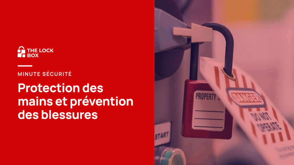 Minute sécurité : protection des mains et prévention des blessures