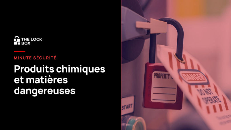 Minute sécurité : produits chimiques et matières dangereuses