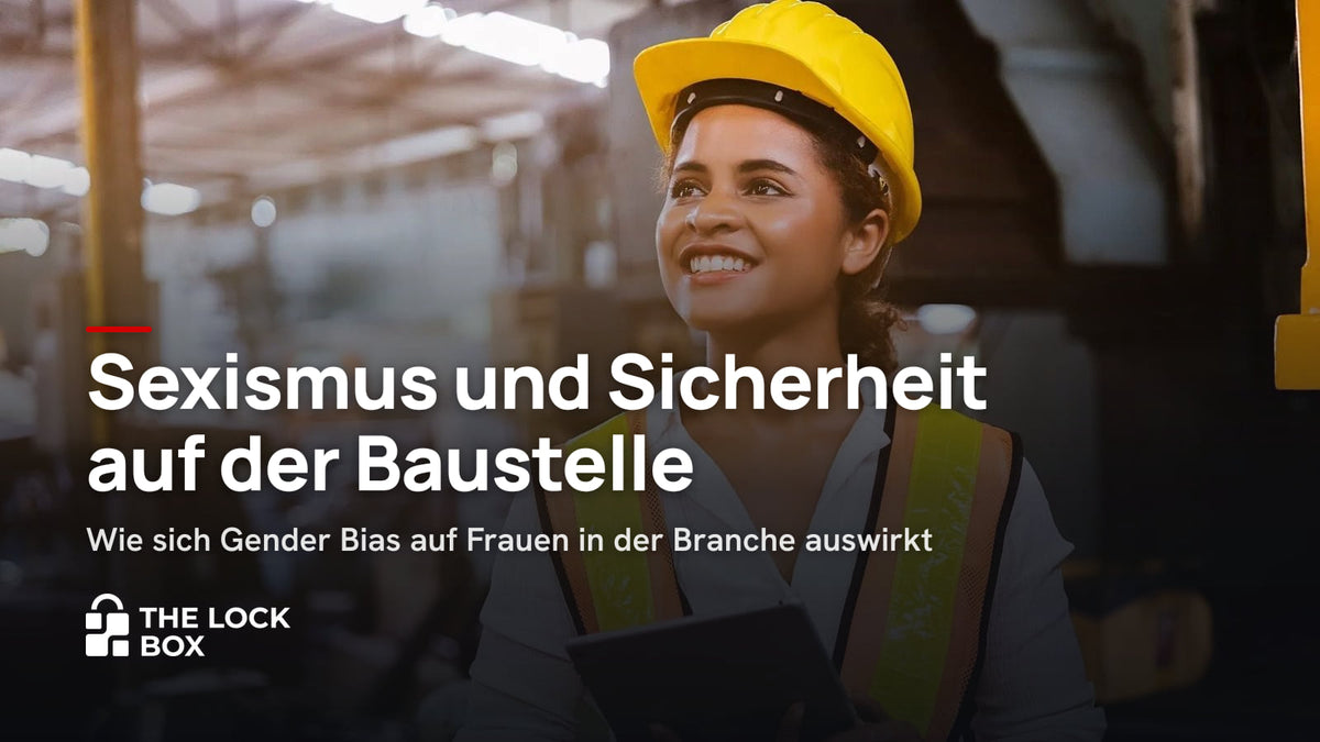 Sexismus und Sicherheit auf der Baustelle: Wie sich Gender Bias auf Frauen in der Branche auswirkt