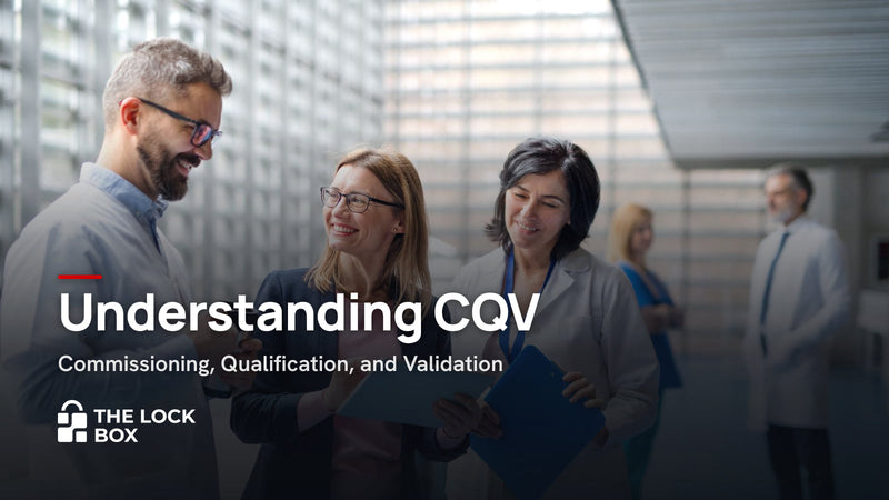 Understanding CQV: Commissioning, Qualification, and Validation