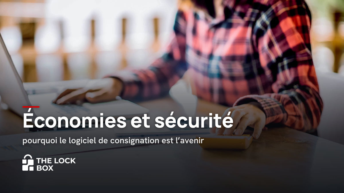 Économies et sécurité : pourquoi le logiciel de consignation est l'avenir
