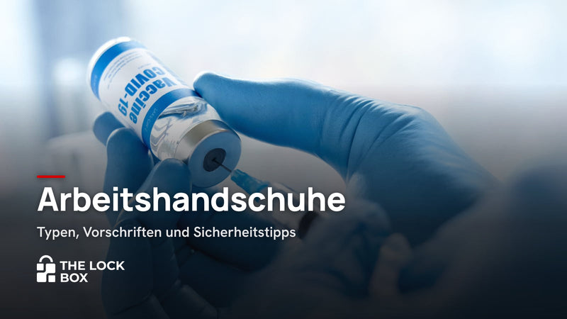 Arbeitshandschuhe: Typen, Vorschriften und Sicherheitstipps